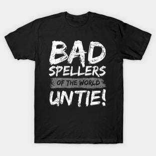 Bad Spellers Of The World Untie Dyslexia Ribbon T-Shirt